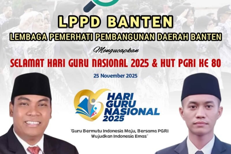 HGN 2025, LPPD Banten Serukan Gebrakan Besar untuk Kesejahteraan Guru & Mutu Pendidikan